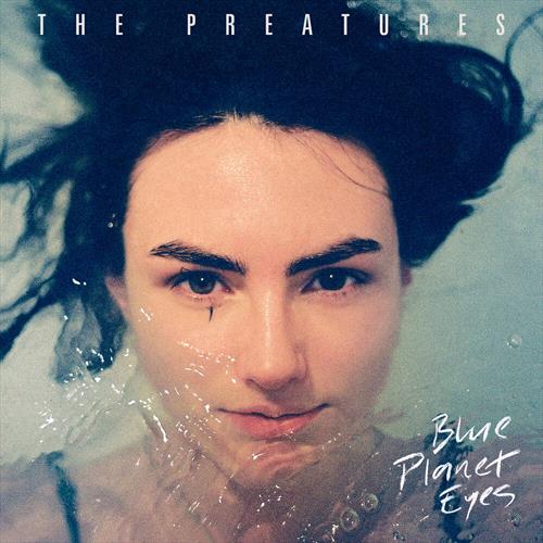 Glen Innes, NSW, Blue Planet Eyes, Music, Vinyl LP, Universal Music, Apr25, UNIVERSAL MUSIC AUSTRALIA, The Preatures, Rock