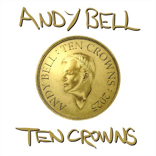 Glen Innes, NSW, Ten Crowns, Music, Vinyl, Inertia Music, May25, CROWN RECORDINGS, Andy Bell, Pop