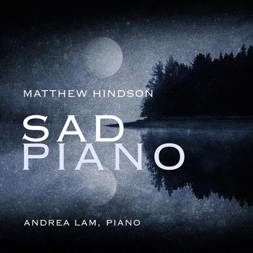 Glen Innes, NSW, Matthew Hindson: Sad Piano, Music, CD, Rocket Group, Nov24, ABC Classic, Lam, Andrea, Classical Music