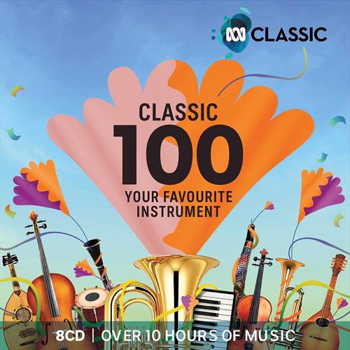 Glen Innes, NSW, Classic 100: Your Favourite Instrument, Music, CD, Rocket Group, Jul23, Abc Classic, Various Artists, Classical Music