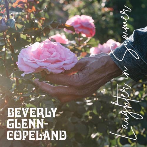 Glen Innes, NSW, Laughter In Summer, Music, CD, Inertia Music, Feb26, Transgressive, Beverly Glenn-Copeland, Rock