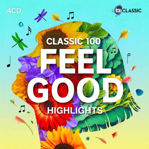 Glen Innes, NSW, Classic 100: Feel Good - Highlights, Music, CD, Rocket Group, Jul24, Abc Classic, Various, Classical Music