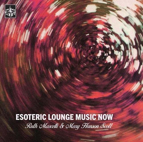 Glen Innes, NSW, Esoteric Lounge Music Now, Music, Vinyl, Inertia Music, Nov25, Disciples, Ruth Mascelli  Mary Hanson Scott, Alternative