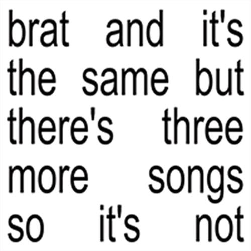 Glen Innes, NSW, Brat And Its The Same But Theres Three More Songs So Its Not , Music, CD, Inertia Music, Oct24, Atlantic Records, Charli Xcx, Pop