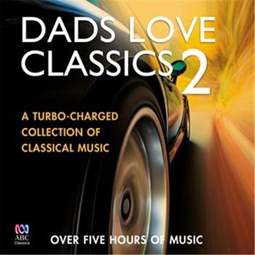 Glen Innes, NSW, Dads Love Classics 2, Music, CD, Rocket Group, Jul21, Abc Classic, Various Artists, Classical Music