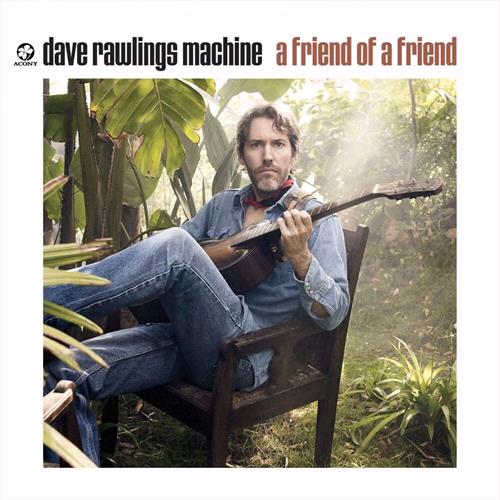 Glen Innes, NSW, A Friend Of A Friend, Music, CD, Inertia Music, May25, ADA UK, Dave Rawlings Machine, Folk