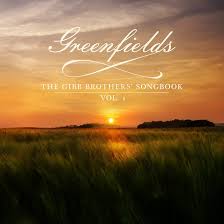Greenfields: The Gibb Brother's Songbook Vol. 1
