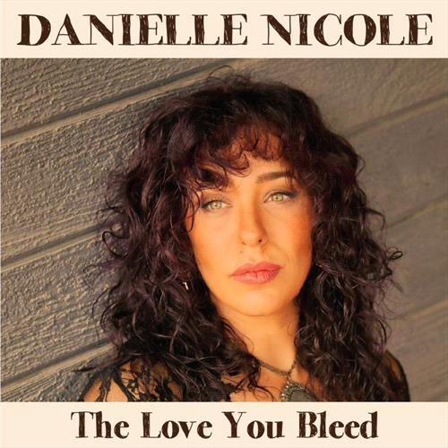 Glen Innes, NSW, The Love You Bleed, Music, CD, MGM Music, Jan24, Forty Below Records, Danielle Nicole, Blues