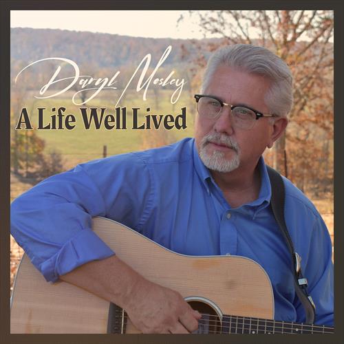 Glen Innes, NSW, A Life Well Lived , Music, CD, MGM Music, Jul23, Pinecastle Records, Daryl Mosley, Country