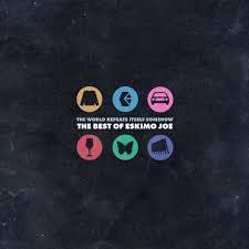 Glen Innes, NSW, The World Repeats Itself Somehow - The Best Of Eskimo Joe, Music, Vinyl LP, Inertia Music, Dec21, Warner Music Australia, Eskimo Joe, Alternative