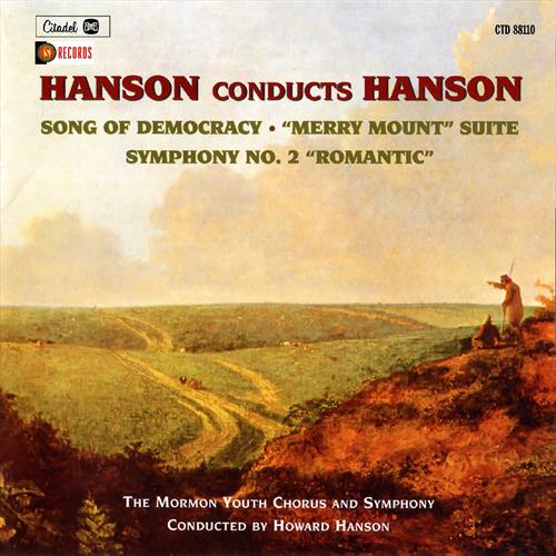 Glen Innes, NSW, Hanson Conducts Hanson: Song Of Democracy, Merry Mount Suite, Symphony No. 2 Romantic , Music, CD, MGM Music, Sep23, Citadel / BSX Record, Howard Hanson, Classical Music