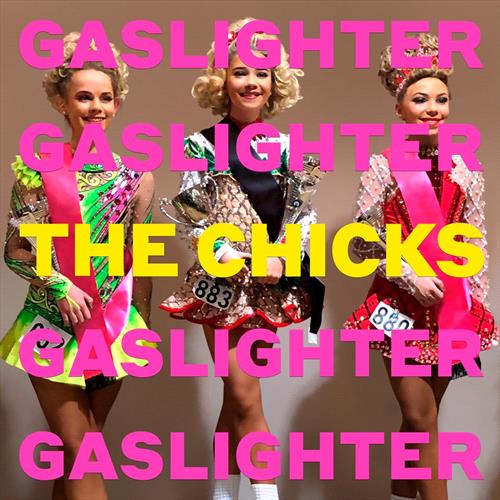 Glen Innes, NSW, Gaslighter, Music, CD, Sony Music, Jul20, , The Chicks, Country