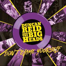 Glen Innes, NSW, Don't Blame Yourself, Music, CD, MGM Music, May20, Cherry Red/LBH Records, Duncan Reid And The Big Heads, Punk